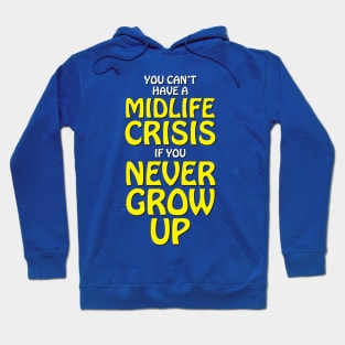 Midlife Crisis Hoodie